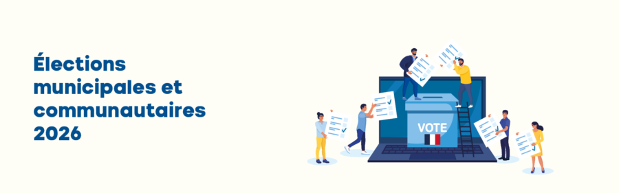 15 & 22 mars : élections municipales et communautaires 15 & 22 mars : élections municipales et communautaires